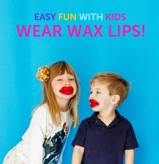 easy fun with kids - wear wax lips